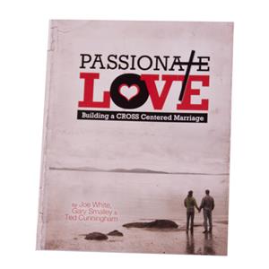 Passionate Love: Building a CROSS Centered Marriage